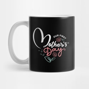 Our first mothers day Mug